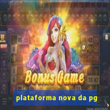 plataforma nova da pg